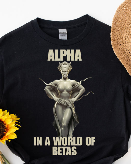 Alpha in the world of betas Missy T-Shirt
